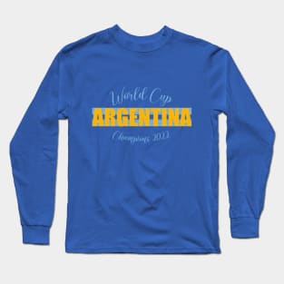 Argentina Wins the World Cup 2022 Long Sleeve T-Shirt